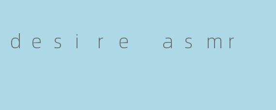 desire asmr